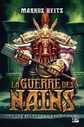 Book cover of La Guerre des Nains, T1 : Le Secret de l'eau noire by Markus Heitz