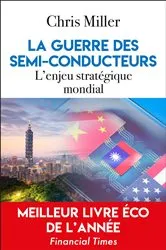 Book cover of La guerre des semi-conducteurs by Chris Miller