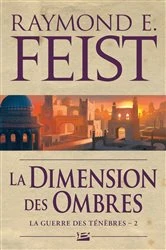Book cover of La Guerre des ténèbres, T2 : La Dimension des ombres by Raymond E. Feist