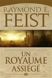 Book cover of La Guerre du Chaos, T1 : Un royaume assiégé by Raymond E. Feist