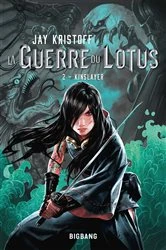 Book cover of La Guerre du Lotus, T2 : Kinslayer by Jay Kristoff
