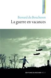 Book cover of La guerre en vacances by Bernard du Boucheron