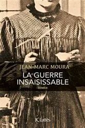 Book cover of La guerre insaisissable by Jean-Marc Moura