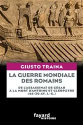 Book cover of La guerre mondiale des Romains by Giusto Traina