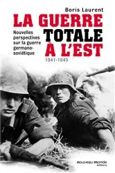 Book cover of La guerre totale à l'Est 1941-1945 by Boris Laurent
