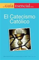 Book cover of La guia esencial del catecismo de la igelia catolica by Mary DeTurris Poust