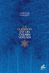 Book cover of La guérison est un chemin vers soi by Unknown