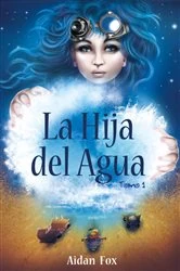 Book cover of La hija del Agua by Aidan Fox