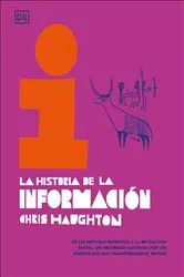 Book cover of La historia de la información (The History of Information) by Chris Haughton