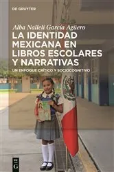 Book cover of La identidad mexicana en libros escolares y narrativas by Alba Nalleli García Agüero
