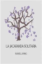 Book cover of La Jacaranda Solitaria by Russell Irving