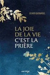 Book cover of La joie de la vie, c'est la prière by Olivier Quénardel