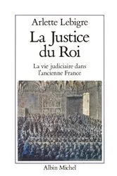 Book cover of La Justice du roi by Arlette Lebigre