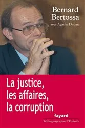 Book cover of La justice, les affaires, la corruption by Bernard Bertossa