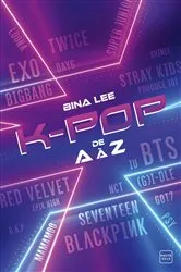 Book cover of La K-pop de A à Z by Bina Lee