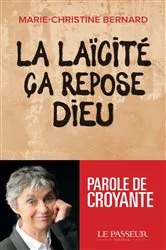 Book cover of La laïcité, ça repose Dieu by Marie-Christine Bernard