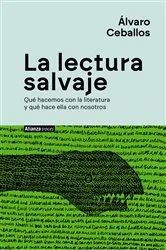 Book cover of La lectura salvaje by Álvaro Ceballos