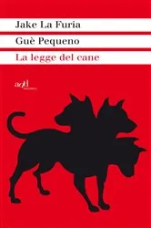 Book cover of La legge del cane by Jake La Furia