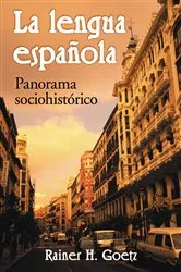 Book cover of La lengua espanola by Rainer H. Goetz