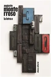 Book cover of La letra e by Augusto Monterroso