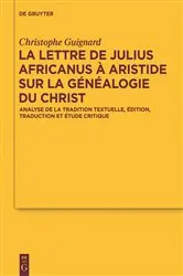 Book cover of La lettre de Julius Africanus à Aristide sur la généalogie du Christ by Christophe Guignard
