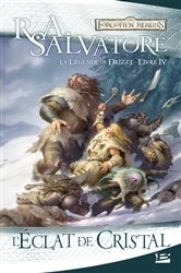 Book cover of La Légende de Drizzt, T4 : L'Éclat de cristal by R.A. Salvatore