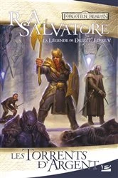 Book cover of La Légende de Drizzt, T5 : Les Torrents d'argent by R.A. Salvatore