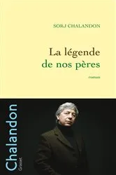 Book cover of La légende de nos pères by Sorj Chalandon