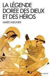 Book cover of La Légende dorée des dieux et des héros by Mario Meunier