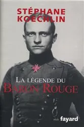 Book cover of La légende du Baron Rouge by Stéphane Koechlin
