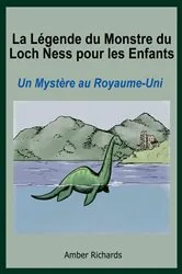 Book cover of La Légende du Monstre du Loch Ness pour les Enfants : Un Mystère au Royaume-Uni. by Unknown