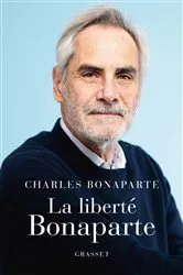 Book cover of La Liberté Bonaparte by Charles Bonaparte
