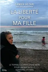 Book cover of La liberté pour ma fille by Samieh Hezari