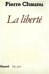 Book cover of La Liberté by Pierre Chaunu