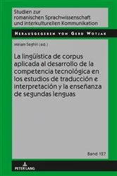Book cover of La lingueística de corpus aplicada al desarrollo de la competencia tecnológica en los estudios de traducción e interpretación y la enseñanza de segundas lenguas by Unknown