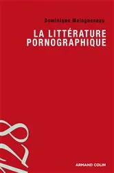 Book cover of La littérature pornographique by Dominique Maingueneau