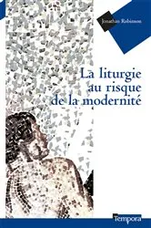 Book cover of La liturgie au risque de la modernité by Jonathan Robinson