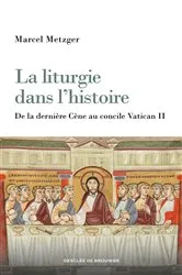 Book cover of La liturgie dans l'histoire by Marcel Metzger