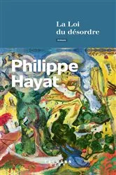Book cover of La Loi du désordre by Philippe Hayat