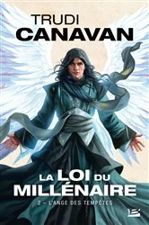 Book cover of La Loi du millénaire, T2 : L'Ange des Tempêtes by Trudi Canavan