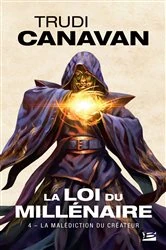 Book cover of La Loi du millénaire, T4 : La Malédiction du Créateur by Trudi Canavan