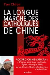 Book cover of La Longue Marche des catholiques de Chine by Yves Chiron