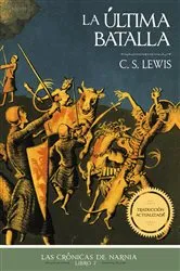 Book cover of La última batalla by C. S. Lewis
