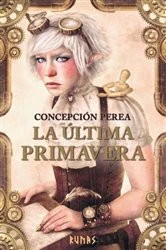 Book cover of La última primavera by Concepción Perea