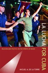 Book cover of La Lucha for Cuba by Miguel A. De La Torre