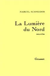 Book cover of La lumière du Nord by Marcel Schneider