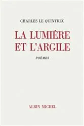 Book cover of La Lumière et l'Argile by Charles Le Quintrec