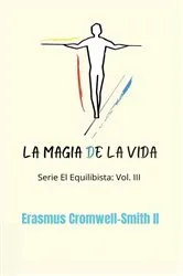 Book cover of La magia de la vida by Erasmus Cromwell-Smith