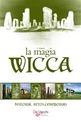 Book cover of La Magia Wicca. Historia, ritos, ceremonias by Cristopher Wallace