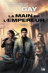 Book cover of La Main de l'empereur, T2 : La Main de l'empereur 2 by Olivier Gay
